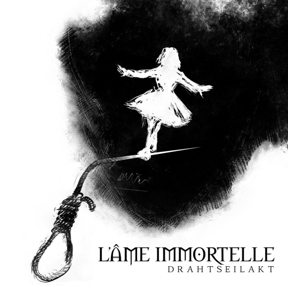 L’Ame Immortelle – Drahtseilakt