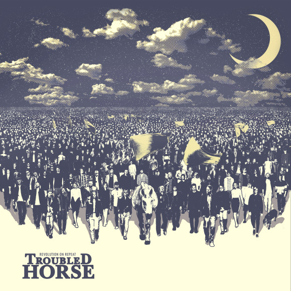 Troubled Horse – Revolution On Repeat