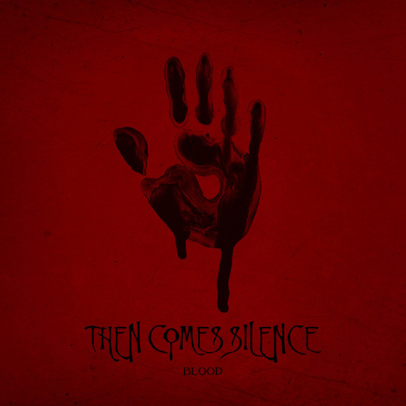 Then Comes Silence – Blood