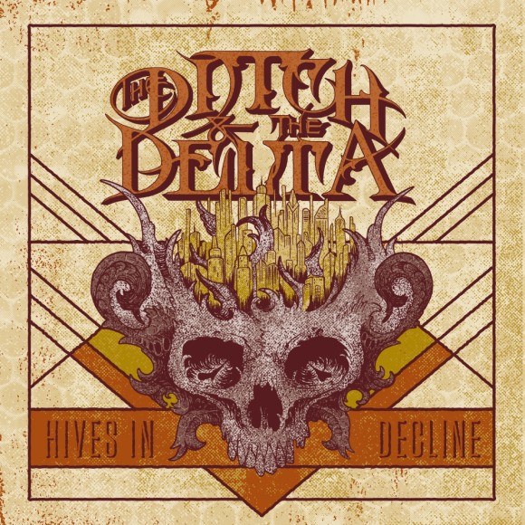The Ditch And The Delta – Hives In Decline