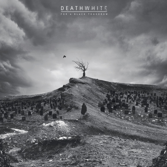 Deathwhite – For A Black Tomorrow