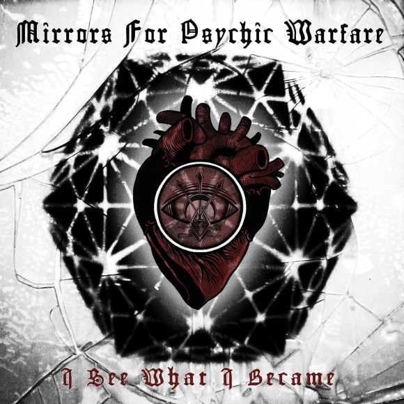 Mirrors For Psychic Warfare – I See What I Became
