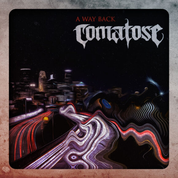Comatose – A Way Back